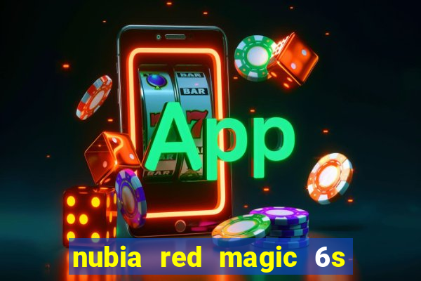 nubia red magic 6s pro antutu